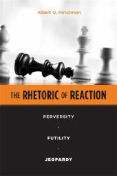 book The Rhetoric of Reaction: Perversity, Futility, Jeopardy