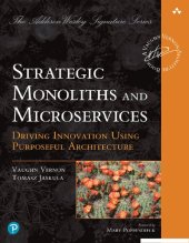 book Strategic Monoliths and Microservices: Driving Innovation Using Purposeful Architecture