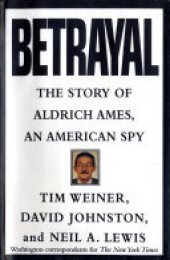 book Betrayal: The Story of Aldrich Ames, an American Spy