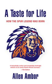 book A Taste For Life: How The Spur Legend Was Born