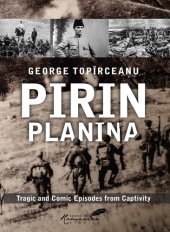 book Pirin Planina: Tragic and Comic Episodes from Captivity (Classics of Romanian Literature)