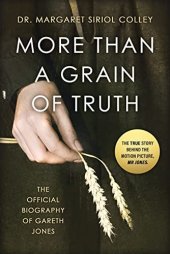 book More than a Grain of Truth: The official true story behind the film Mr. Jones, starring James Norton