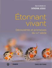 book Étonnant vivant : Découvertes et promesses du XXIᵉ siècle