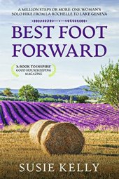 book Best Foot Forward: A Million Steps or More - One Woman's Solo Hike from La Rochelle to Lake Geneva