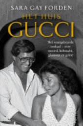 book Het huis Gucci: Het waargebeurde verhaal - over moord, hebzucht, glamour en gekte