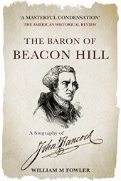 book The Baron of Beacon Hill: A Biography of John Hancock