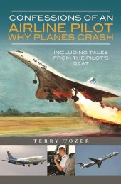 book Confessions of an Airline Pilot – Why Planes Crash: Including Tales from the Pilot’s Seat