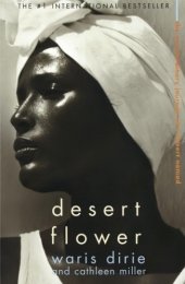 book Desert Flower: The Extraordinary Journey Of A Desert Nomad