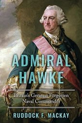 book Admiral Hawke: Britain's Greatest Forgotten Naval Commander (The Age of Sail)