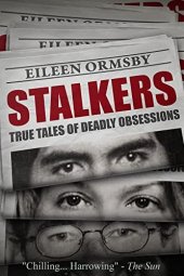 book Stalkers: True tales of deadly obsessions (Tangled Webs True Crime)