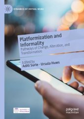 book Platformization and Informality: Pathways of Change, Alteration, and Transformation