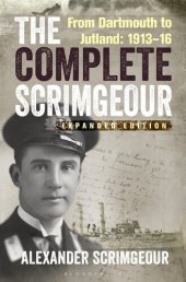 book The Complete Scrimgeour: From Dartmouth to Jutland 1913–16