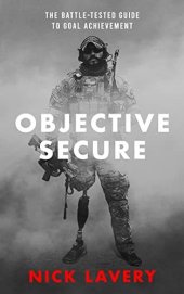 book Objective Secure: The Battle-Tested Guide to Goal Achievement