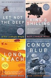 book The British Military Quartet: Four gripping thrillers in one must-read box set: Let Not The Deep, King’s Shilling, Long Reach and Congo Blue.