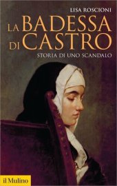 book La badessa di Castro. Storia di uno scandalo