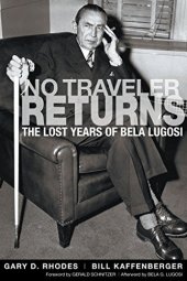 book No Traveler Returns - The Lost Years of Bela Lugosi