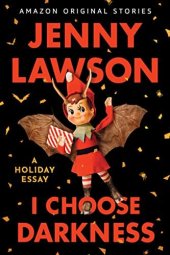 book I Choose Darkness: A Holiday Essay