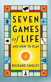 book Seven Games of Life: And How to Play