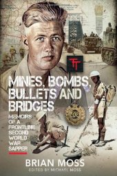 book Mines, Bombs, Bullets and Bridges: A Sapper's Second World War Diary