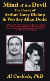 book Mind of the Devil: The Cases of Arthur Gary Bishop & Westley Allan Dodd (Development of the Violent Mind)