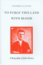 book To Purge This Land with Blood: A Biography of John Brown