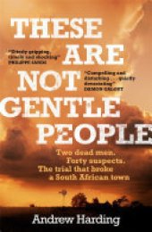 book These Are Not Gentle People: A tense and pacy true-crime thriller