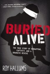 book Buried Alive: The True Story of Kidnapping, Captivity, and a Dramatic Rescue (NelsonFree)