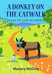 book A Donkey On The Catwalk: Tales of life in Greece (The Peloponnese Series Book 4)