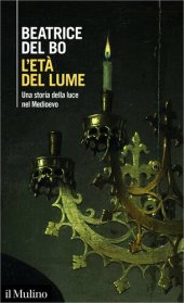 book L'età del lume. Una storia della luce nel Medioevo