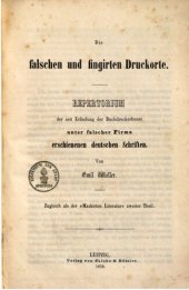 book Die falschen und fingierten Druckorte. Repertorium der seit der Erfindung der Buchdruckerkunst unter falscher Firma erschienenen deutschen Schriften