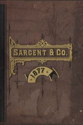 book Price List and Illustrated Catalogue of Hardware Manufactured and For Sale By Sargent & Co.