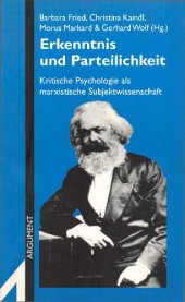 book Erkenntnis und Parteilichkeit: Kritische Psychologie als marxistische Subjektwissenschaft - Bericht über den 4. Kongreß Kritische Psychologie 6. bis 9. Februar 1997 an der Freien Universität Berlin