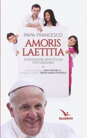 book Amoris laetitia. Esortazione apostolica sull'amore nella famiglia. Introduzione di Chiara Giaccardi e Mauro Magatti