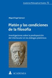 book Platón y las condiciones de la filosofía: Investigaciones sobre la predisposición del interlocutor en los diálogos platónicos