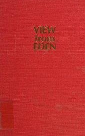 book The View From Eden: Talks to Students of Orgonomy: Practical Insights Into the Vital Work of Dr. Wilhelm Reich