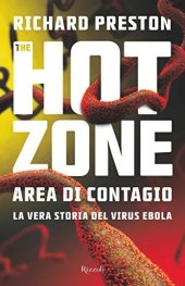 book The hot zone. Area di contagio. La vera storia del virus Ebola