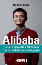 book Alibaba. La storia di Jack Ma e dell'azienda che ha cambiato l'economia globale