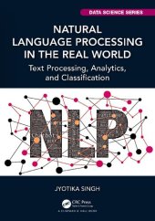 book Natural Language Processing in the Real World: Text Processing, Analytics, and Classification (Chapman & Hall/CRC Data Science Series)