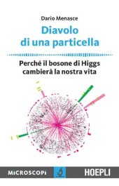 book Diavolo di una particella: Perchè il bosone di Higgs cambierà la nostra vita (Microscopi)