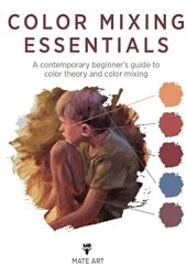 book Color Mixing Essentials: A contemporary beginner’s guide to color theory and color mixing