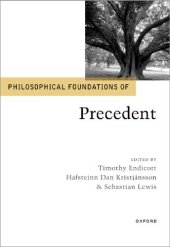book Philosophical Foundations of Precedent (Philosophical Foundations of Law)