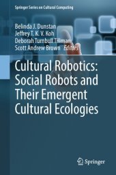 book Cultural Robotics: Social Robots and Their Emergent Cultural Ecologies