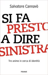 book Si fa presto a dire sinistra. Tre anime in cerca di identità