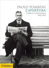 book L'apertura. L'Italia e il centrosinistra (1953-1963)