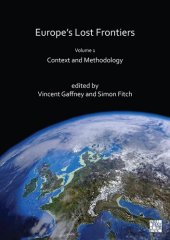 book Europe's Lost Frontiers, volume 1: Context and Methodology