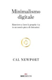 book Minimalismo digitale: Rimettere a fuoco la propria vita in un mondo pieno di distrazioni (Italian Edition)