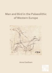 book Man and Bird in the Palaeolithic of Western Europe