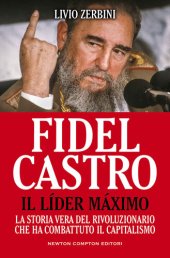 book Fidel Castro. Il Líder Máximo (eNewton Saggistica) (Italian Edition)