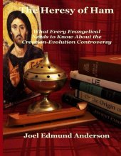 book The Heresy Of Ham: What Every Evangelical Needs To Know About The Creation-Evolution Controversy