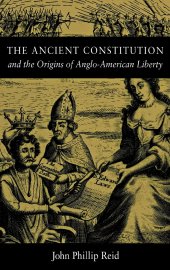 book The Ancient Constitution and the Origins of Anglo-American Liberty